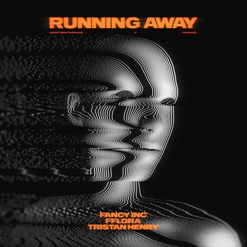 Fancy INC, Tristan Henry, Fflora - Running Away